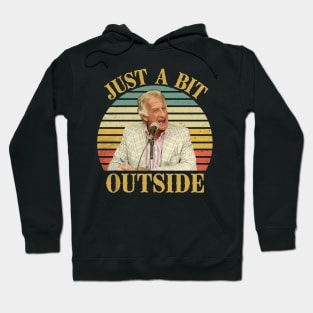 Bob Uecker - Just a bit Outside Hoodie